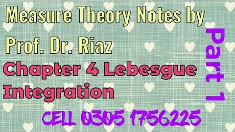 Measure Theory notes by Prof. Dr. Riaz | Ch.4 | Lebesgue Integration | solution of Abdul Rahim khan