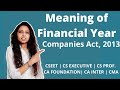 Meaning of Financial Year | Unique Explanation | Companies Act,2013 | CS | CA | CMA
