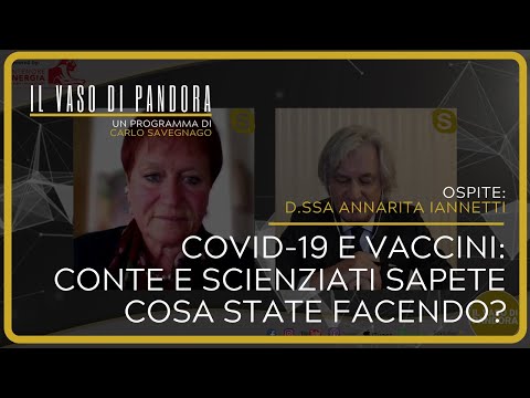 Covid-19 e vaccini: Conte e scienziati sapete cosa state facendo? - Anna Rita Iannetti