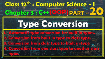 12th Computer Science - I : Chapter 3 : C++ | OOP | Type Conversion