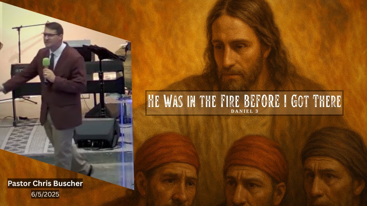 Pastor Chris Buscher preaching from Daniel 3 about Shadrach, Meshach, Abednego, and God’s presence in the fiery furnace.