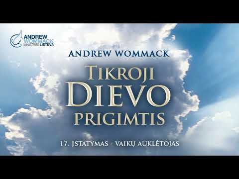 ĮSTATYMAS - VAIKŲ AUKLĖTOJAS  | Andrew Wommack | Tikroji Dievo prigimtis | 17