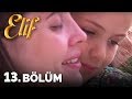 Elif - 13. Bölüm (HD)