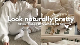 How to look better WITHOUT makeup ✨🎀