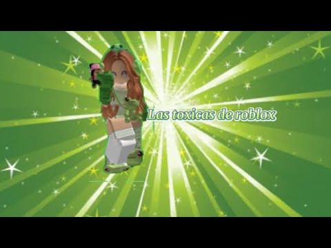 Las toxicas de roblox