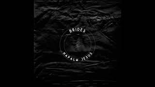 BRIDES - Napalm Jesus