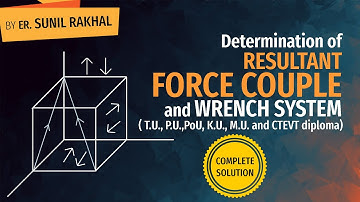 #1.Force Couple and Equivalent Wrench System in 3D(Conceptual Solution) by S.Rakhal T.U,PO.U,P.U,M.U
