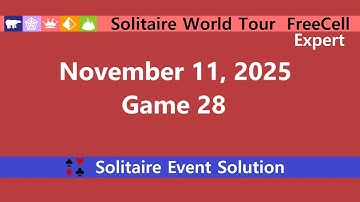 Solitaire World Tour Game #28 | November 11, 2025 Event | FreeCell Expert