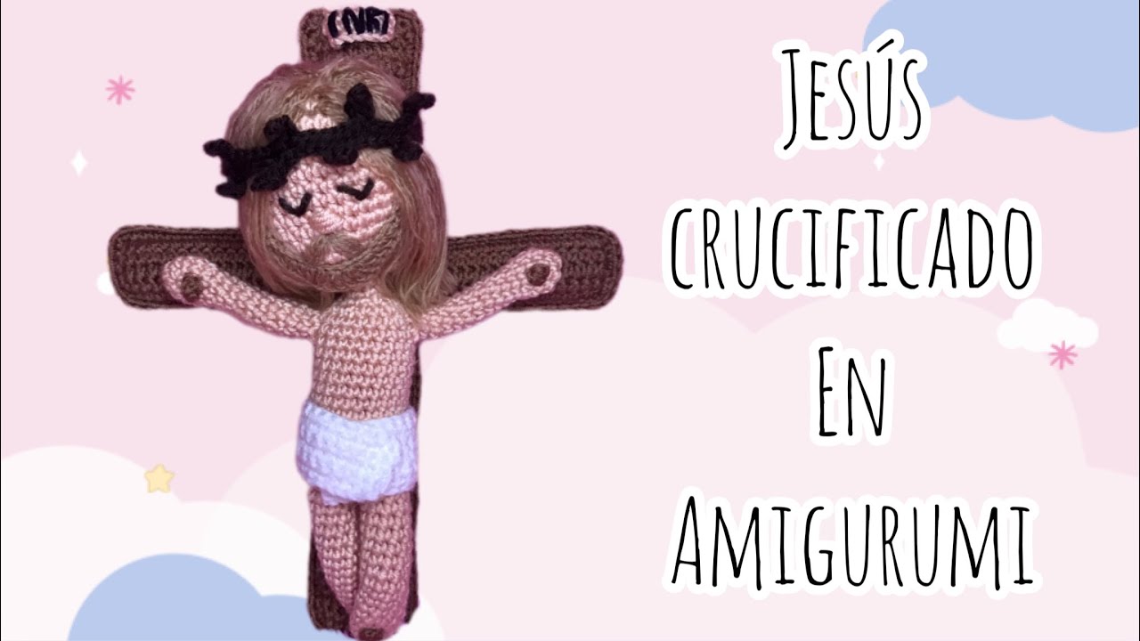 Jesús crucificado en amigurumi paso a paso para principiantes