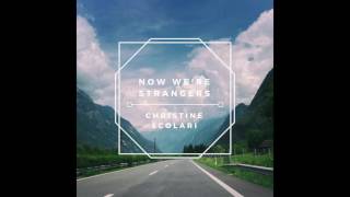 Now We&#39;re Strangers - Christine Scolari (Original Song)