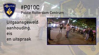 Politie Uitgaansgeweld Aanhouding, Eis En Uitspraak.