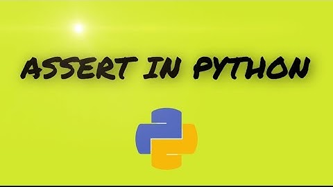 Assert in Python || Assertion explained in Python || Python Advanced
