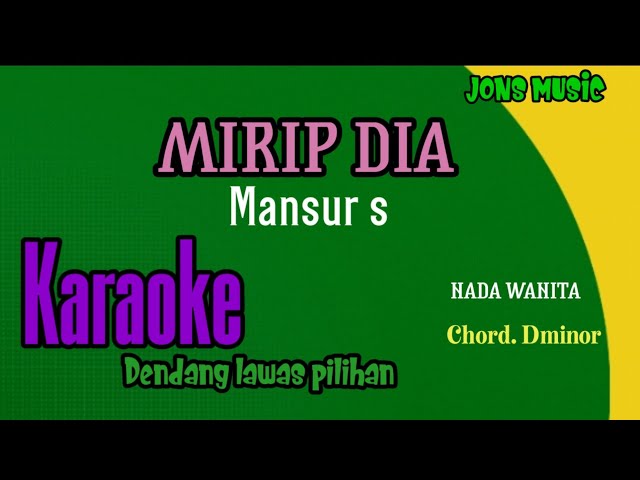 MIRIP DIA || MANSUR S || NADA WANITA || KARAOKE DANGDUT class=