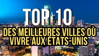 Découvrez les 10 meilleures villes où vivre aux États-Unis et trouvez votre chez-vous idéal !