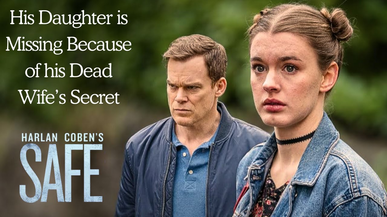 Safe (2018) | Full Season Recap | His Daughter Was Missing Because of His Dead Wife's Secret