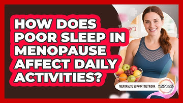 How Does Poor Sleep In Menopause Affect Daily Activities? - Menopause Support Network
