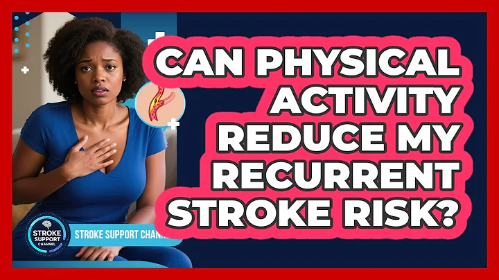 Can Physical Activity Reduce My Recurrent Stroke Risk? - Stroke Support Channel