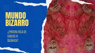 MUNDO BIZARRO: ¿Pintura roja de Carlos III satánica?