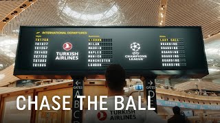 Chase The Ball - Turkish Airlines