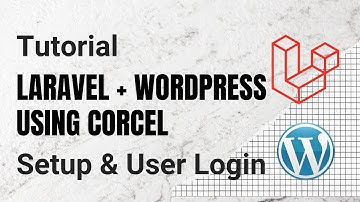 Wordpress & Laravel Integration using Corcel: Setup and User Login