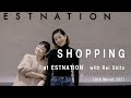 SHOPPING at ESTNATION with Rei Shito 10th March 2021