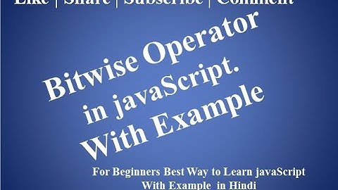 javaScript Tutorial For Beginners | 6. Bitwise Operator in javaScript