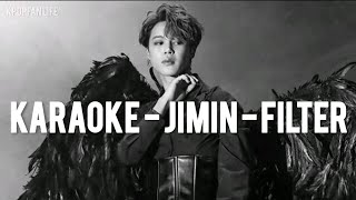 {KPOP} [ KARAOKE ] BTS- JIMIN - FILTER ( ROMANIZED )