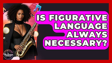 Is Figurative Language Always Necessary? - The Musician Encyclopedia