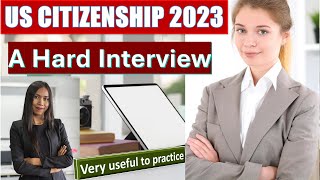 US Citizenship Interview 2023: Practice N-400 Naturalization Interview (a hard Interview)