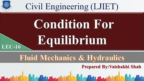 Lec-16_Condition for Equilibrium | Fluid Mechanics and Hydraulics | Civil Engineering