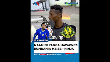 NAAMINI YANGA HAWAWEZI KUMBANIA MZIZE NINJA 