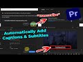 Automatically add captions and subtitles to adobe premiere pro