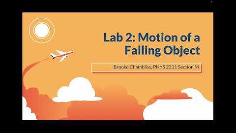 PHYS 2211 Lab 2 Motion of a Falling Object