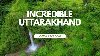 Incredible Uttarakhand - Drone&#39;s Eyes [CINEMATIC TRAVEL FILM]