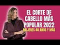 EL CORTE DE CABELLO MÁS POPULAR DEL 2022 PARA MUJERES DE 40 AÑOS Y MÁS ✂