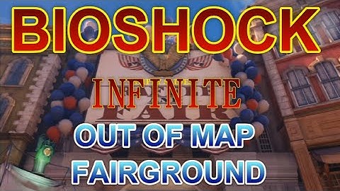 BioShock Infinite *NEW SHORTCUT* Out Of Map Glitch Fairground