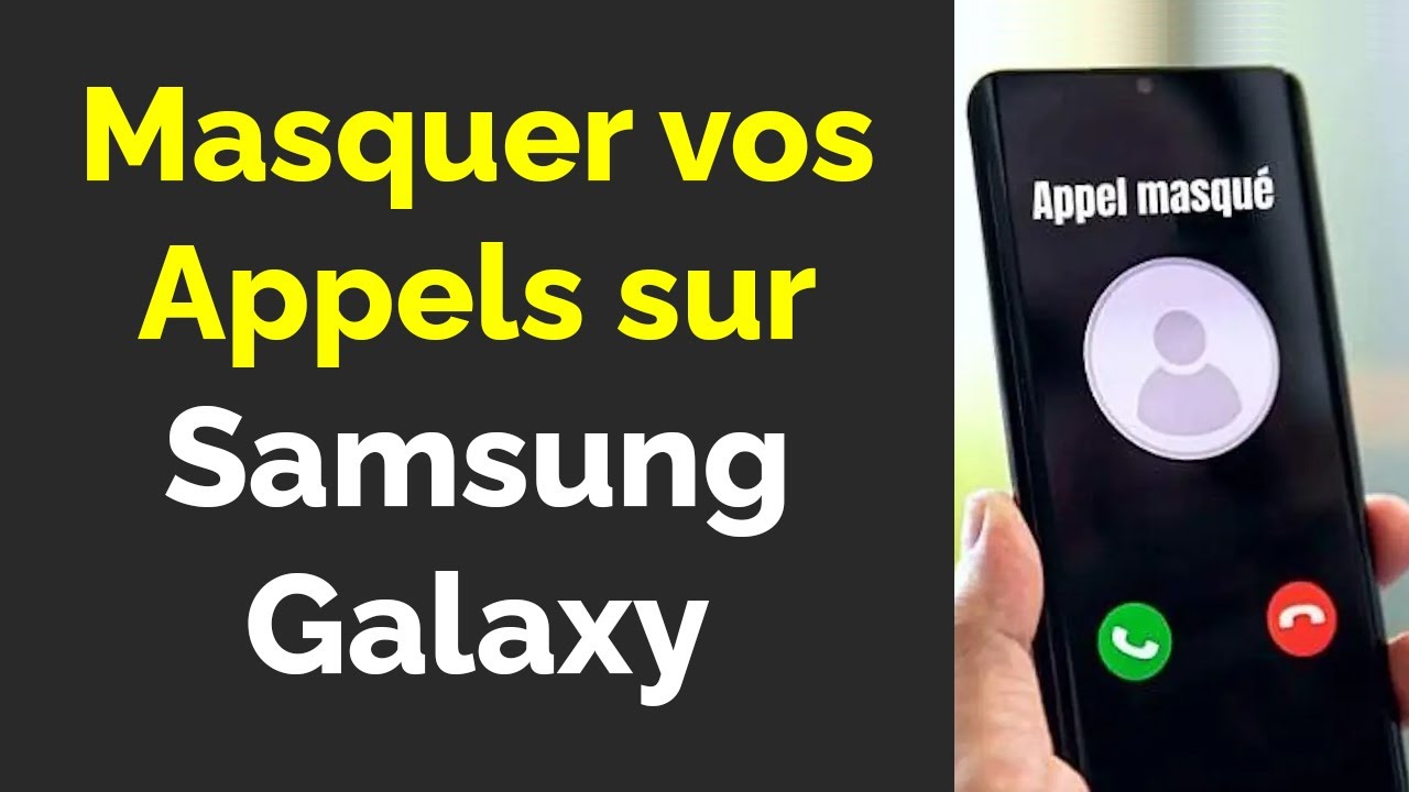Comment Faire Un Appel Masqué Sur Samsung S7