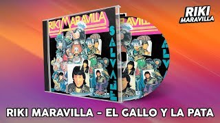 Riki Maravilla - El Gallo y La Pata