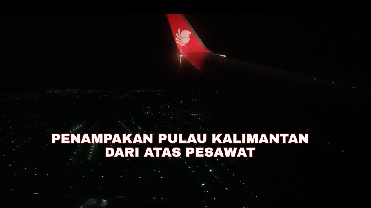 Penampakan Pulau Kalimantan di malam hari dari Atas ...