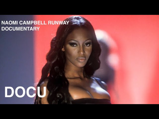 NAOMI CAMPBELL: HER MOST ICONIC RUNWAY SHOWS | DOCUMENTARY