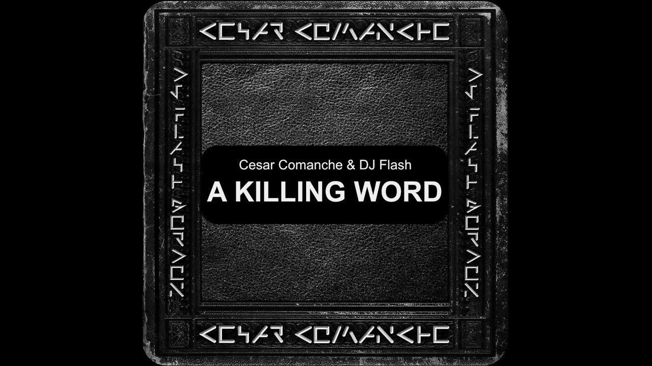 Watch Cesar Comanche & DJ Flash - A KILLING WORD on YouTube Watch Cesar Comanche & DJ Flash - A KILLING WORD on YouTube