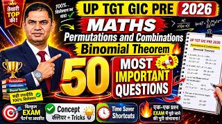 UP TGT GIC Lecturer Maths 2026 | Permutations & Combinations,Binomial theorem 50 important questions