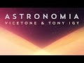 Vicetone & Tony Igy - Astronomia Mp3 Song