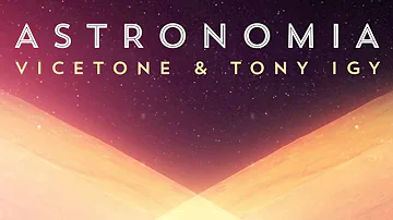 Vicetone & Tony Igy - Astronomia