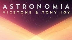Vicetone & Tony Igy - Astronomia  - Durasi: 3:19. 