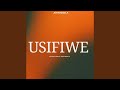 Usifiwe Usifiwe