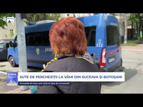 Sute de percheziții la vămi din Suceava și Botoșani