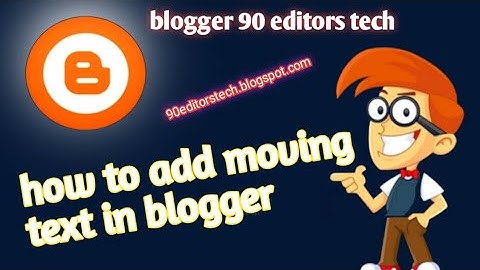 how to add moving text in blogger