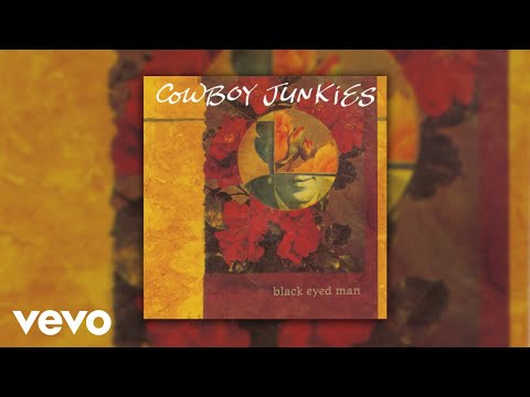 Cowboy Junkies - Black Eyed Man (Official Audio)