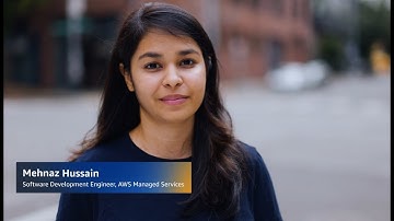 Working at AWS in the Managed Services Team - Meet Mehnaz, Software Development Engineer